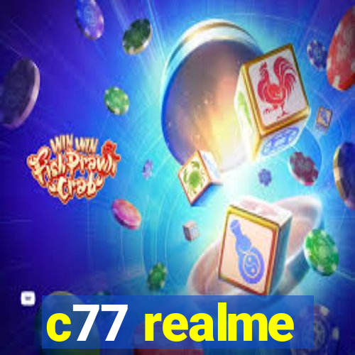 c77 realme